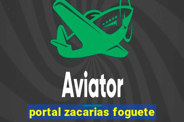 portal zacarias foguete